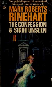 Cover of: The confession and Sight unseen by Mary Roberts Rinehart
