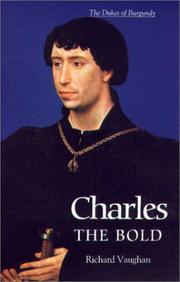Charles the Bold by Vaughan, Richard, Richard Vaughan, Werner Paravicini (foreword)