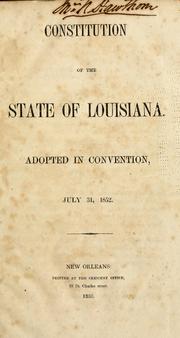 Cover of: Constitution of the State of Louisiana: adopted in convention, July, 31, 1852.
