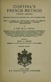Cover of: Cortina's French method (twenty lessons): intended for use in schools, etc., and for self-study, with a system of articulation, based on English equivalents, for acquiring a correct pronunciation