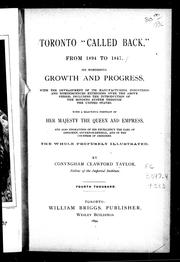 Cover of: Toronto "called back," from 1894 to 1847: its wonderful growth and progress, with the development of its manufacturing industries, and reminiscences extending over the above period, including the introduction of the bonding system through the United States