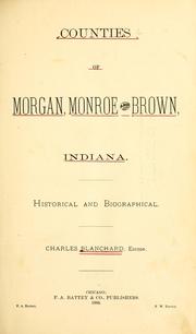 Cover of: Counties of Morgan, Monroe, and Brown, Indiana by Blanchard, Charles