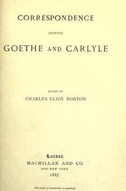 Cover of: Correspondence between Goethe and Carlyle.: Edited by Charles Eliot Norton.