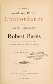 A complete word and phrase concordance to the poems and songs of Robert Burns by J. B. Reid
