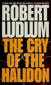 Cover of: The cry of the Halidon by Robert Ludlum