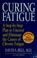 Cover of: Curing fatigue