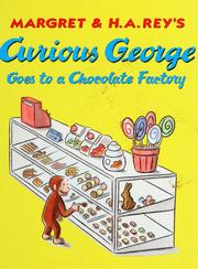 Cover of: Curious George goes to a chocolate factory