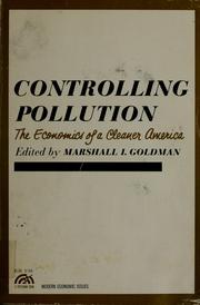Cover of: Controlling pollution: the economics of a cleaner America