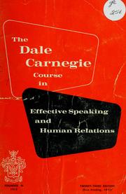 The Dale Carnegie course in effective speaking, human relations and developing courage and confidence, improving your memory, leadership training