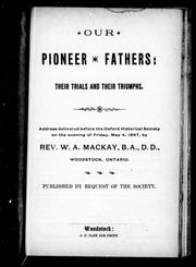 Cover of: Our pioneer fathers, their trials and their triumphs: address delivered before the Oxford Historical Society on the evening of Friday, May 4, 1897