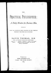 Cover of: The practical philosopher: a daily monitor for business men : consisting of brief and suggestive moral readings on the " Book of proverbs" for every day in the year