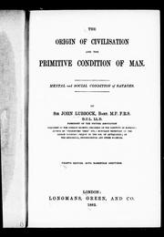 Cover of: The origin of civilization and the primitive condition of man: mental and social condition of savages