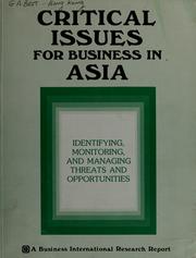 Cover of: Critical issues for business in Asia by prepared by Business International Asia/Pacific Ltd., a subsidiary of Business International Corp., New York.