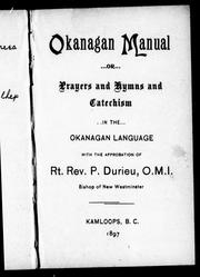 Cover of: Okanagan manual, or, Prayers and hymns and catechism in the Okanagan language