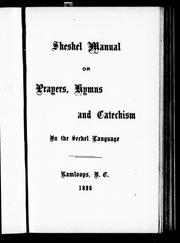 Cover of: Sheshel manual, or, Prayers, hymns and catechism in the Sechel language