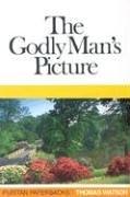 The Godly man's picture, drawn with a scripture pencil, or, Some characteristic marks of a man who is going to heaven