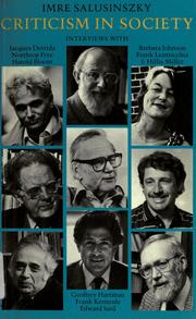 Cover of: Criticism in society: interviews with Jacques Derrida, Northrop Frye, Harold Bloom, Geoffrey Hartman, Frank Kermode, Edward Said, Barbara Johnson, Frank Lentricchia, and J. Hillis Miller