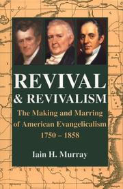 Revival and revivalism : the making and marring of American evangelicalism 1750-1858