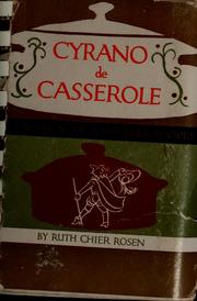 Cover of: De Cyrano casserole: a nosegay of fragrant casserole recipes.