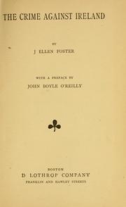 Cover of: The crime against Ireland by J. Ellen Foster