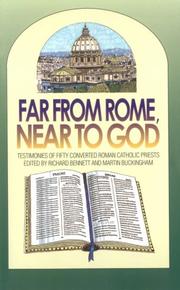 Far from Rome, near to God : the testimonies of fifty converted Roman Catholic priests