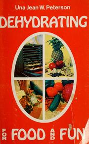 Cover of: Dehydrating by Una Jean W. Peterson