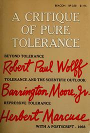 Cover of: A critique of pure tolerance by Robert Paul Wolff