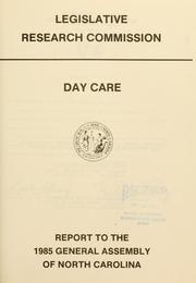Cover of: Day care: report to the 1985 General Assembly of North Carolina