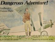 Cover of: Dangerous adventure! by Ruth Belov Gross