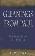 Cover of: Gleanings from Paul: Studies in the Prayers of the Apostle