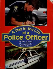 Cover of: A day in the life of a police officer by Eric Arnold, Eric H. Arnold