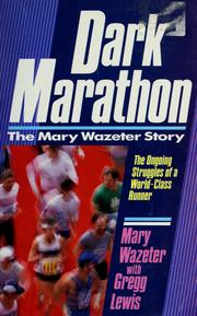 Cover of: Dark marathon: the Mary Wazeter story : the ongoing struggles of a world-class runner