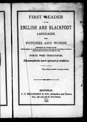 Cover of: First reader in the English and Blackfoot languages, with pictures and words: prepared by order of the Department of Indian Affairs for the use of industrial schools among the Blackfoot tribes in the North West Territories.