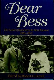 Cover of: Dear Bess: the letters from Harry to Bess Truman, 1910-1959