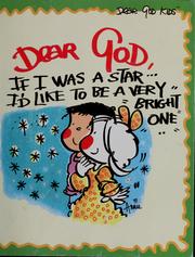 Cover of: Dear God, if I was a star-- I'd like to be a very bright one