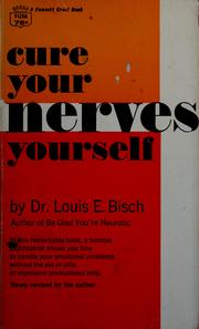 Cover of: Cure your nerves yourself