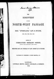 Cover of: The discovery of the North-West passage by H.M.S. "Investigator," Capt. R. M'Clure, 1850, 1851, 1852, 1853, 1854 by edited by Sherard Osborn, from the logs and journals of Robert Le M. M' Clure ; illustrated by S. Gurney Gresswell