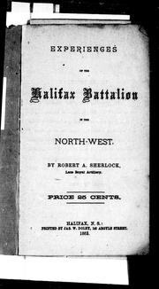 Cover of: Experiences of the Halifax Battalion in the North-West by Robert A. Sherlock