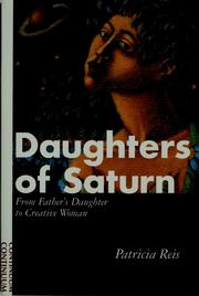 Cover of: Daughters of Saturn: from father's daughter to creative woman
