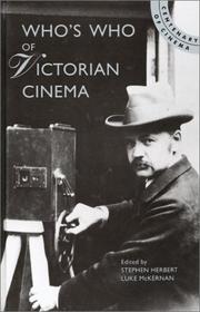 Cover of: Who's Who of Victorian Cinema: A Worldwide Survey (Centenary of Cinema)