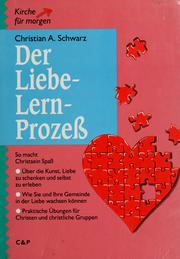 Cover of: Der Liebe-Lern-Prozess by Christian A. Schwarz