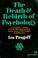 Cover of: The death and rebirth of psychology