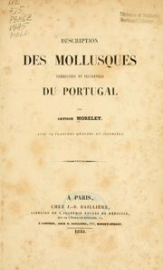 Cover of: Description des mollusques terrestres et fluviatiles du Portugal by Arthur Morelet