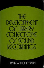 The development of library collections of sound recordings by Frank W. Hoffmann