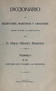 Cover of: Diccionario de escritores, maestros y oradores naturales de Sevilla y su actual provincia. by Mario Méndez Bejarano