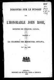 Cover of: Discours sur le budget par l'Honorable John Rose, ministre des finances, Canada: prononcé à la Chambre des communes, Ottawa, le 7 mai 1869