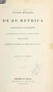 Cover of: De re metrica poetarum latinorum praeter Plautum et Terentium.: Accedunt eiusdem auctoris opuscula 4.