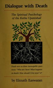 Cover of: Dialogue with death: the spiritual psychology of the Katha Upanishad