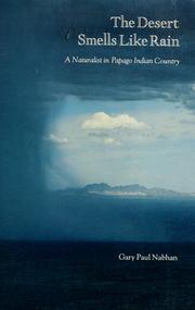 Cover of: The desert smells like rain: a naturalist in Papago Indian country