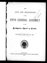 Cover of: The acts and proceedings of the fifth General Asembly of the Presbyterian Church in Canada, Ottawa, June 11th-21st, 1879